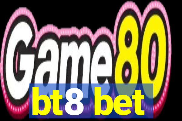 bt8 bet